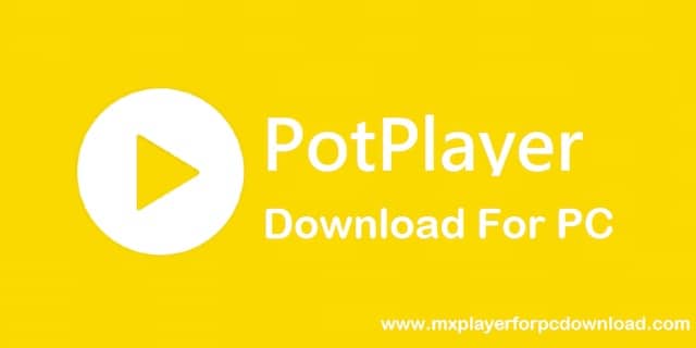 تحميل برنامج PotPlayer للكمبيوتر