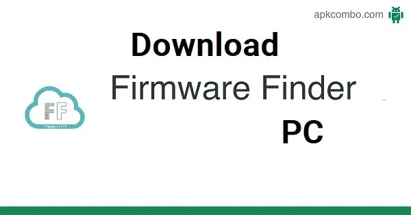 تحميل برنامج Firmware Finder للكمبيوتر